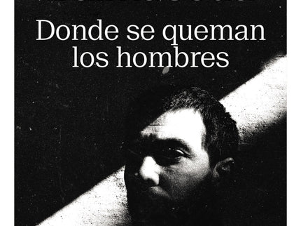 Donde Se Queman Los Hombres