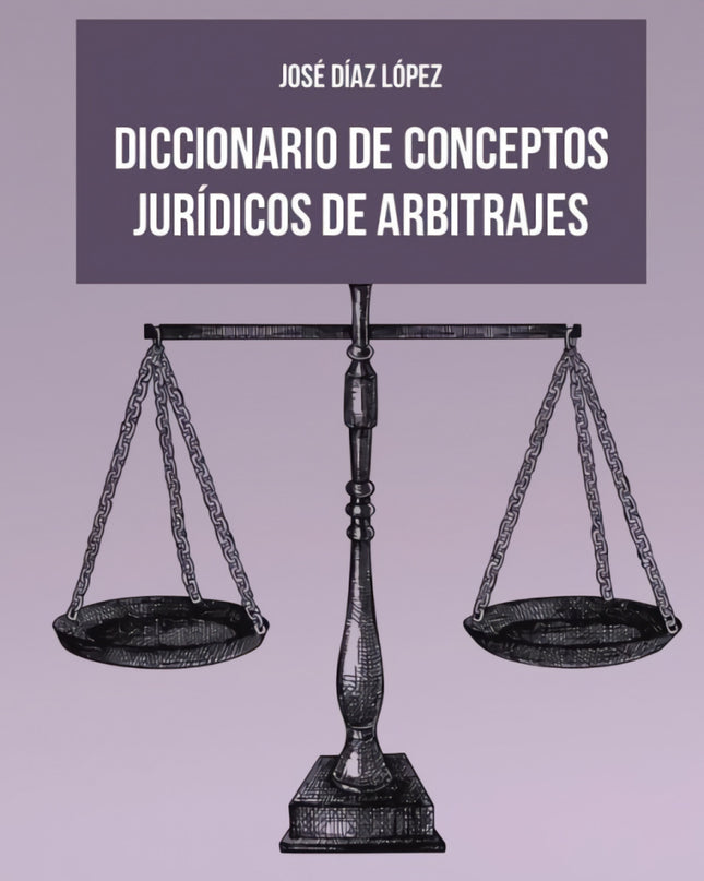 Diccionario De Conceptos Jurídicos De Arbitrajes