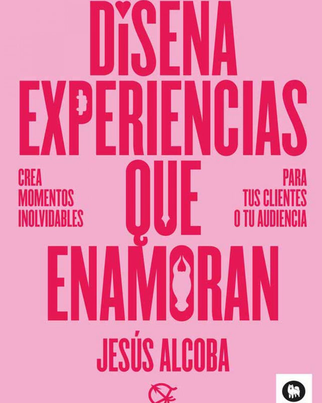 Diseña Experiencias Que Enamoran
