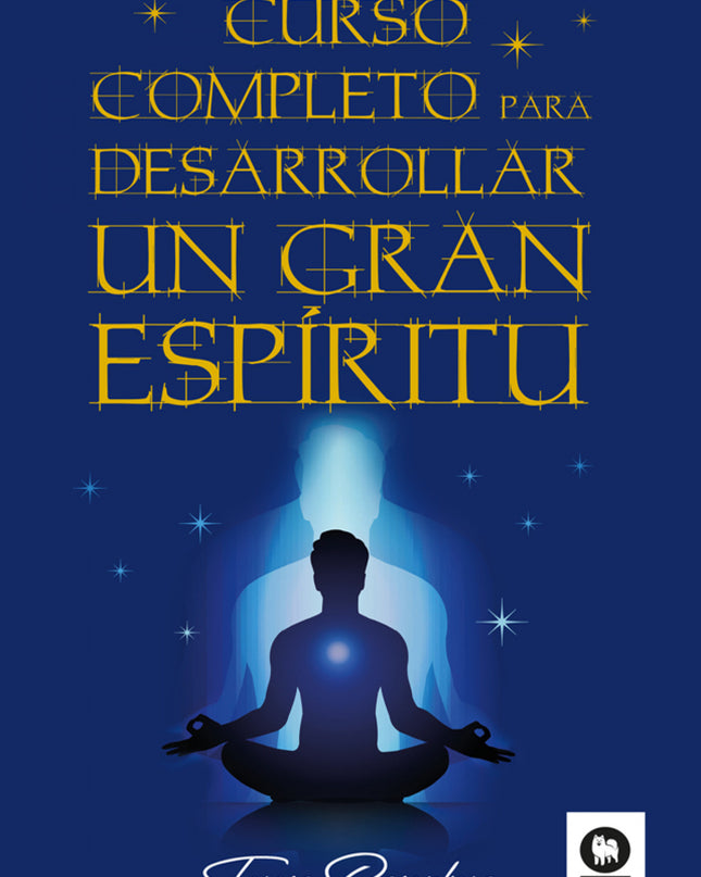 Curso Completo Para Desarrollar Un Gran Espíritu