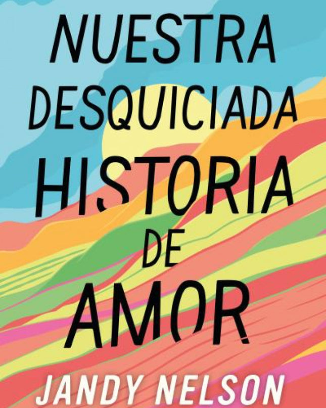 Nuestra Desquiciada Historia De Amor