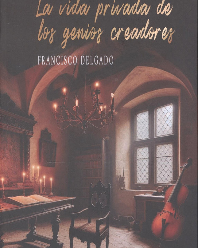 La Vida Privada De Los Genios Creadores