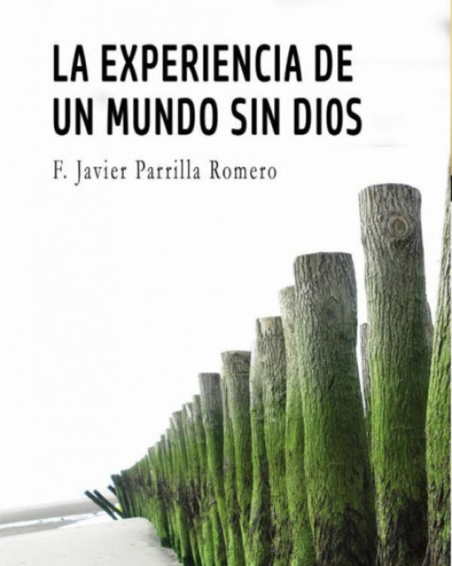Experiencia De Un Mundo Sin Dios, La.(ensayo 2000)
