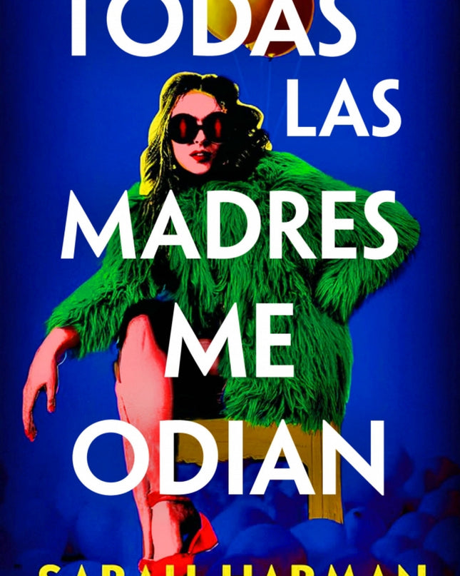 Todas Las Madres Me Odian