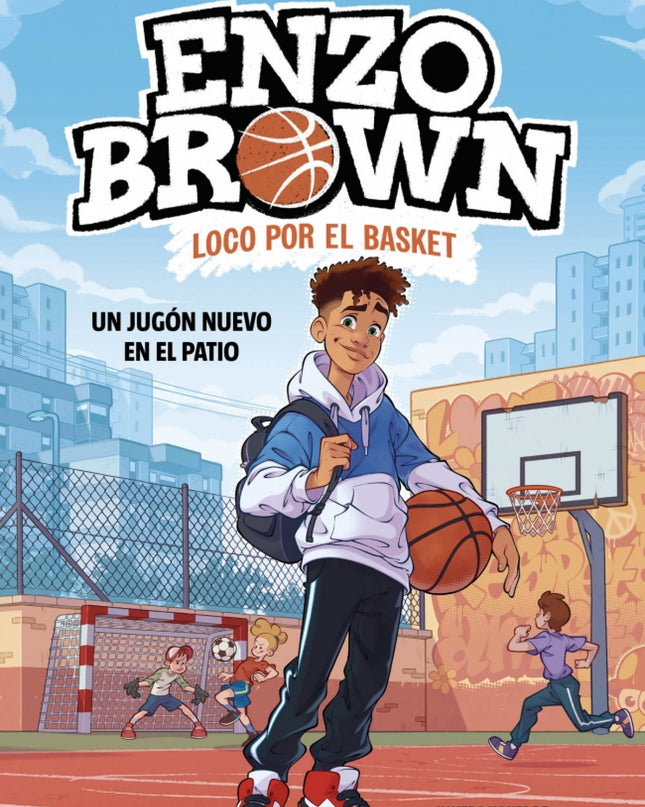 Enzo Brown: Loco Por El Basket 1 - Un Jugón Nuevo En El Patio