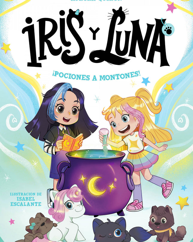 Iris Y Luna: Cuidadoras De Cachorritos Mágicos 2 - ¡pociones A Montones!
