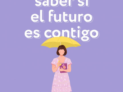 Quiero Saber Si El Futuro Es Contigo
