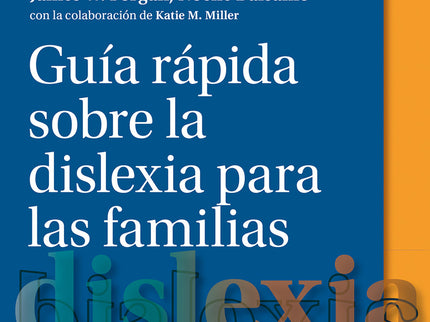Guía Rápida Sobre La Dislexia Para Las Familias