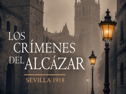 Los Crímenes Del Alcázar (sevilla: 1918)