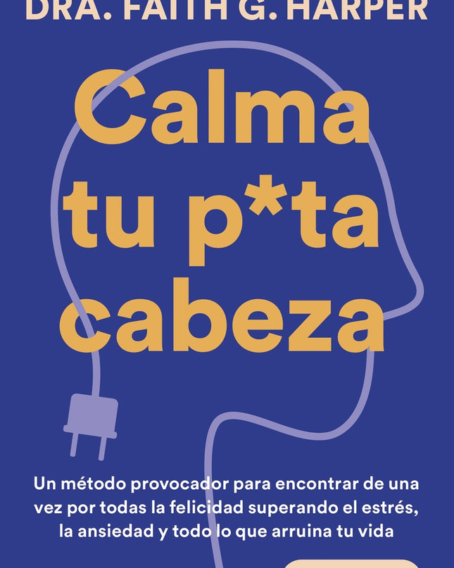 Calma Tu Puta Cabeza (edición Definitiva)