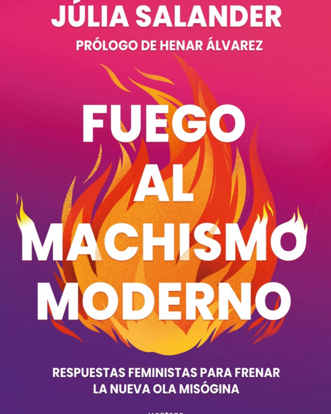 Fuego Al Machismo Moderno