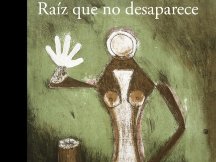 Raiz Que No Desaparece