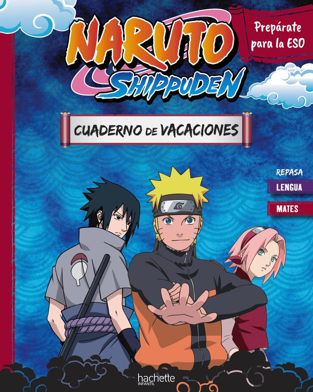 Cuaderno De Vacaciones Naruto Shippuden. Prepárate Para La Eso: Repasa Lengua Y Mates