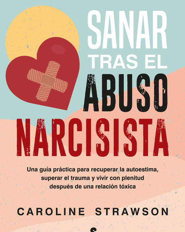 Sanar Tras El Abuso Narcisista