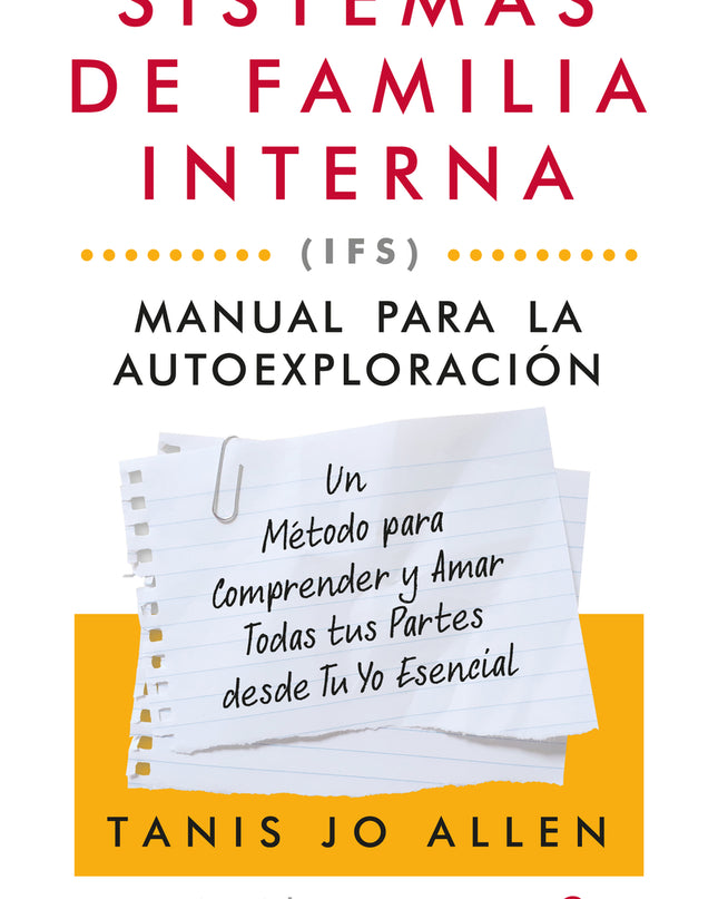 Sistemas De Familia Interna (ifs): Manual Para La Autoexploración