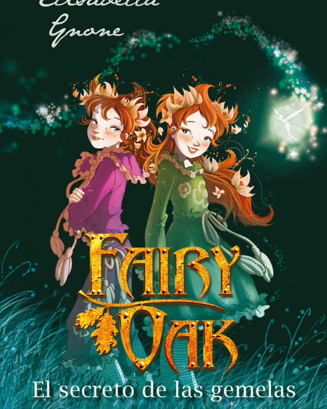 Fairy Oak 1. El Secreto De Las Gemelas