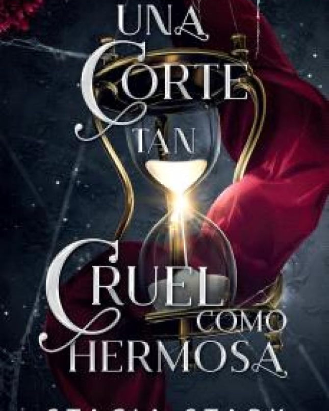 Una Corte Tan Cruel Como Hermosa