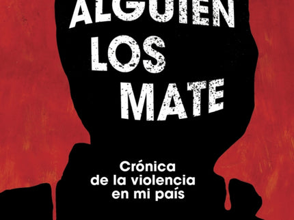 Que Alguien Los Mate