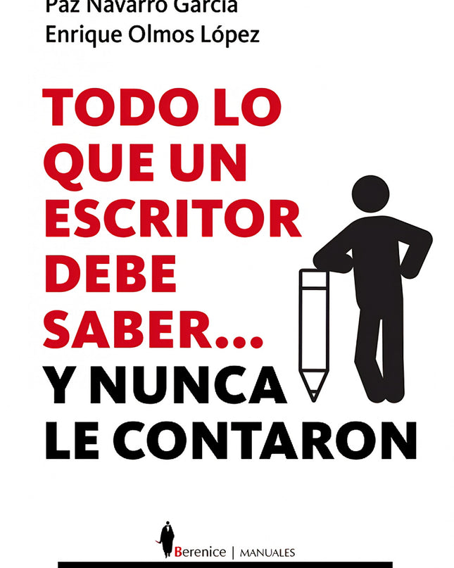 Todo Lo Que Un Escritor Debe Saber...y Nunca Le Contaron