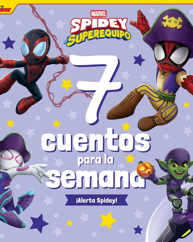 Spidey Y Su Superequipo. 7 Cuentos Para La Semana. ¡alerta Spidey!