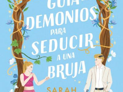Guía De Demonios Para Seducir A Una Bruja