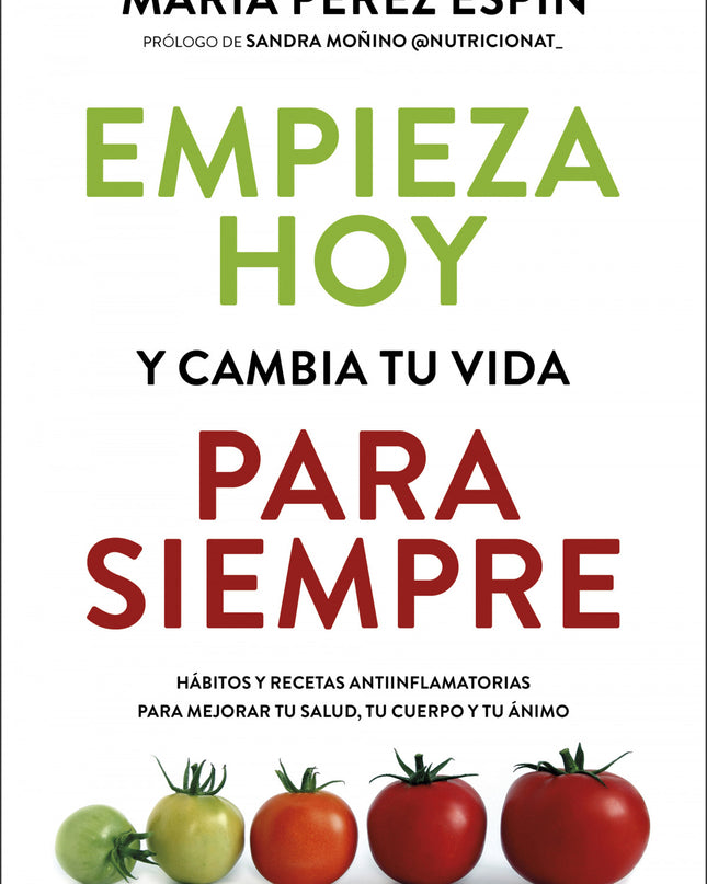 Empieza Hoy Y Cambia Tu Vida Para Siempre