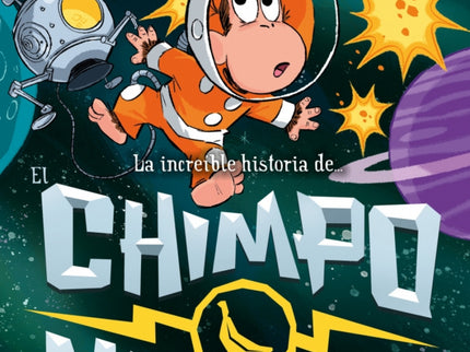 La Increíble Historia De... - El Chimponauta