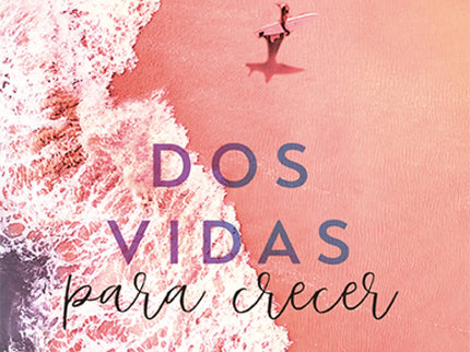 Dos Vidas Para Crecer