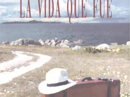 La Vida Que Fue