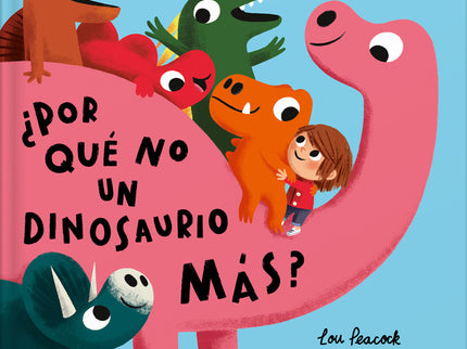¿por Qué No Un Dinosaurio Más?