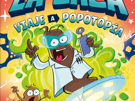 Ciencia De La Caca. Viaje A Popotopía