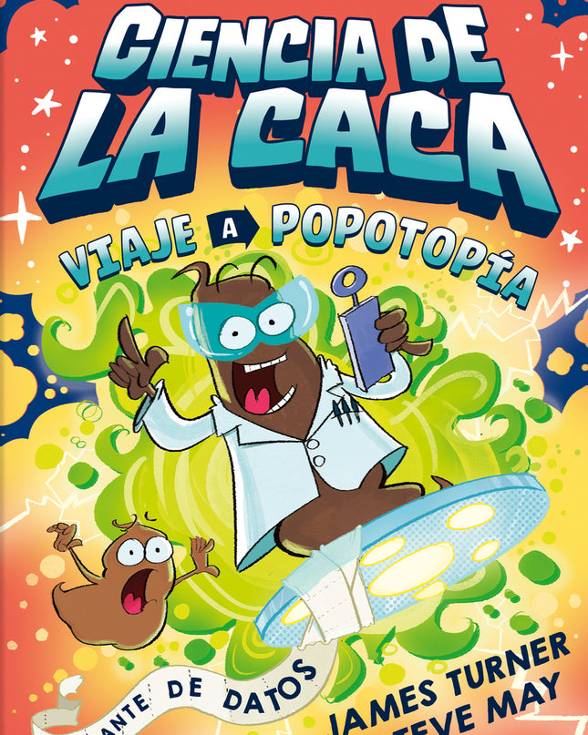 Ciencia De La Caca. Viaje A Popotopía