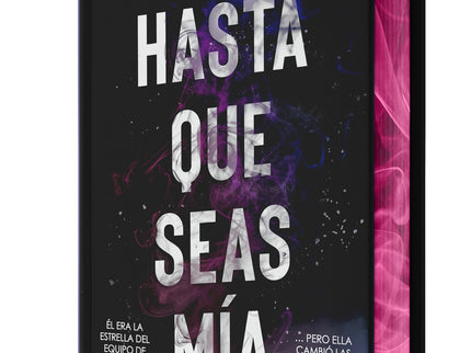 Hasta Que Seas Mía (edición Especial Limitada En Tapa Dura Con Cantos Pintados)