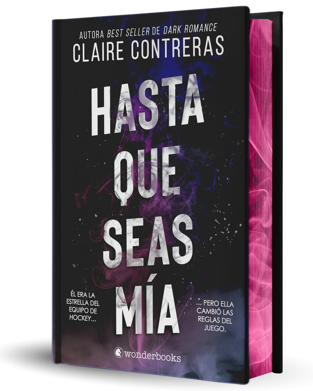 Hasta Que Seas Mía (edición Especial Limitada En Tapa Dura Con Cantos Pintados)