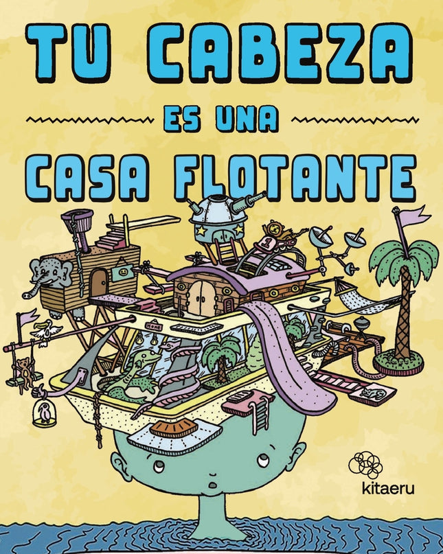 Tu Cabeza Es Una Casa Flotante