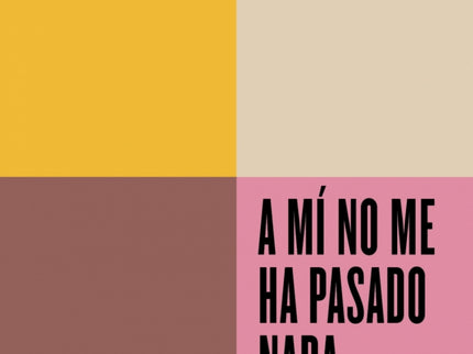 A Mí No Me Ha Pasado Nada