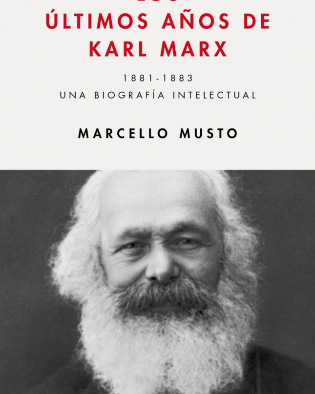 Los últimos Años De Karl Marx.