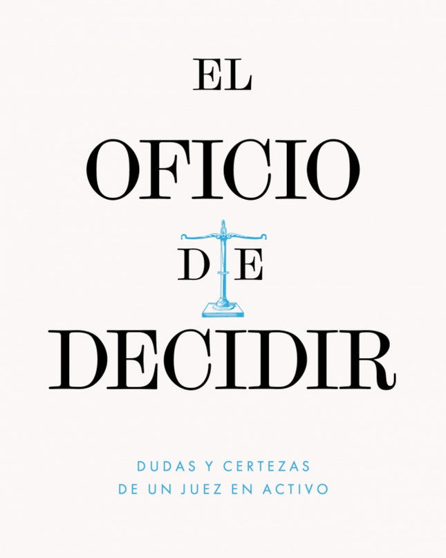 El Oficio De Decidir