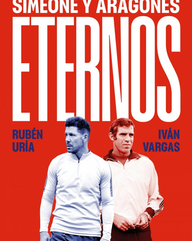 Eternos: Simeone Y Aragonés