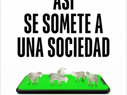 Así Se Somete A Una Sociedad