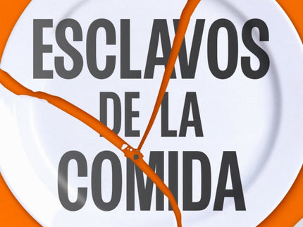 Esclavos De La Comida