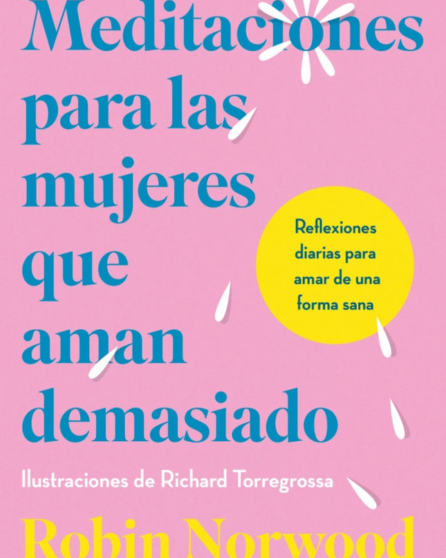 Meditaciones Para Las Mujeres Que Aman Demasiado