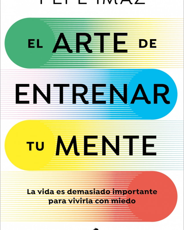 El Arte De Entrenar Tu Mente