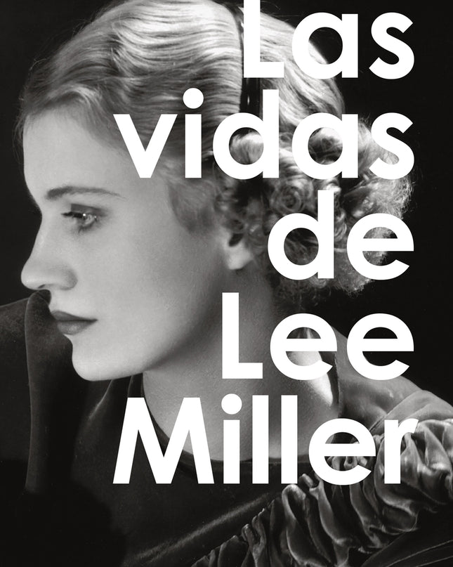Las Vidas De Lee Miller