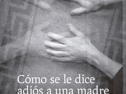 Cómo Se Le Dice Adiós A Una Madre