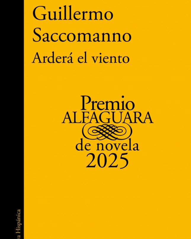 Arderá El Viento (premio Alfaguara De Novela 2025)