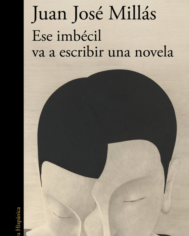 Ese Imbécil Va A Escribir Una Novela
