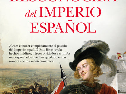 Historia Desconocida Del Imperio Español