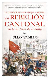 Rebelión Cantonal En La Historia De España, La