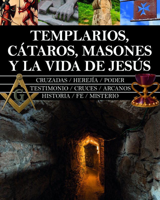 Templarios, Cátaros, Masones Y La Vida De Jesús